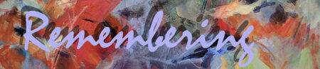 REMEMBERING…opens June 11 at Upstairs Gallery