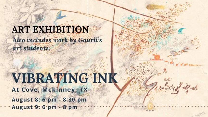 Vibrating Ink. Art Show includes Gaurii’s students work
